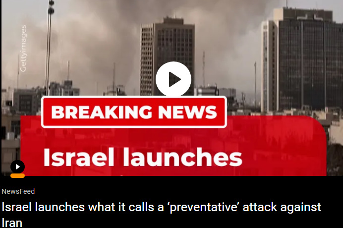 Israel launches what it calls a ‘preventative’ attack against Iran